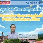 Mengubah Paradigma Kelas Dari Transfer Ilmu Menjadi Pembentukan Jiwa