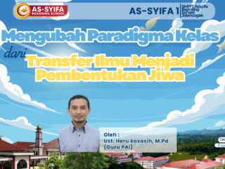 Mengubah Paradigma Kelas Dari Transfer Ilmu Menjadi Pembentukan Jiwa
