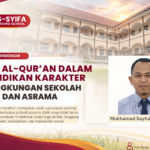 VALUE AL-QUR’AN DALAM PENDIDIKAN KARAKTER DI LINGKUNGAN SEKOLAH DAN ASRAMA
